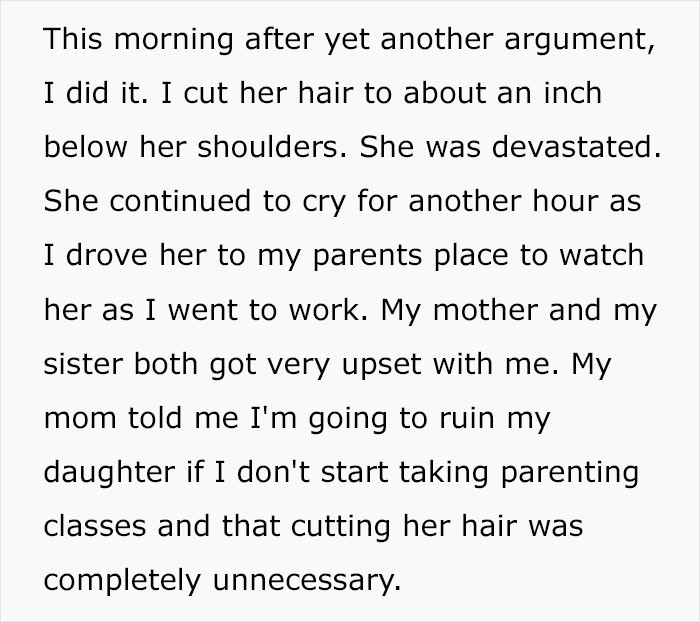 So the single dad warned her that if she didn't take care of her hair, they would have to cut it off and one day, fed up with the daily struggle, our OP followed through and cut his daughter's hair to just below her shoulders.