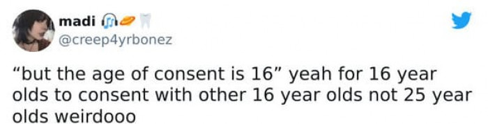 4. The age of consent shouldn't mean anything to an adult because they shouldn't be thinking about having intimate relationships with teenagers.