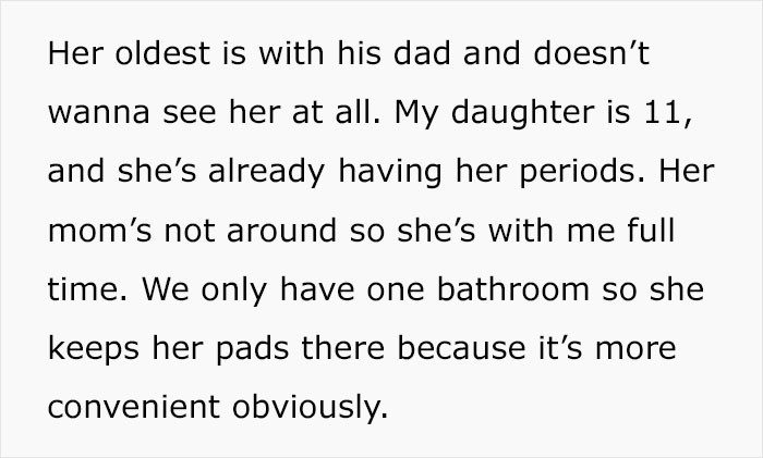 The OP's daughter is 11 years old, and since they have one bathroom, she keeps her pads there.