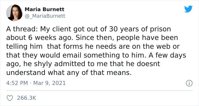 Burnett’s client literally lived with almost no knowledge of the vast changes and opportunities provided to us by the advancement of technology.