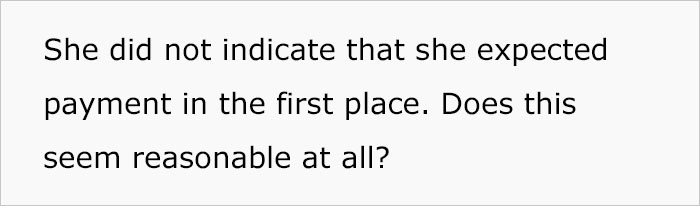 She never mentioned that she was expecting to be paid for her time