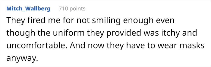 Another said they were fired for not smiling.