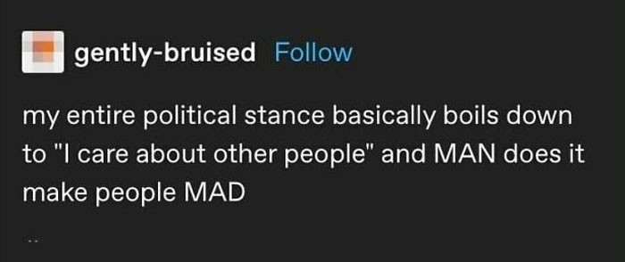 5. Why are some people so triggered that people actually care about the welfare of others?