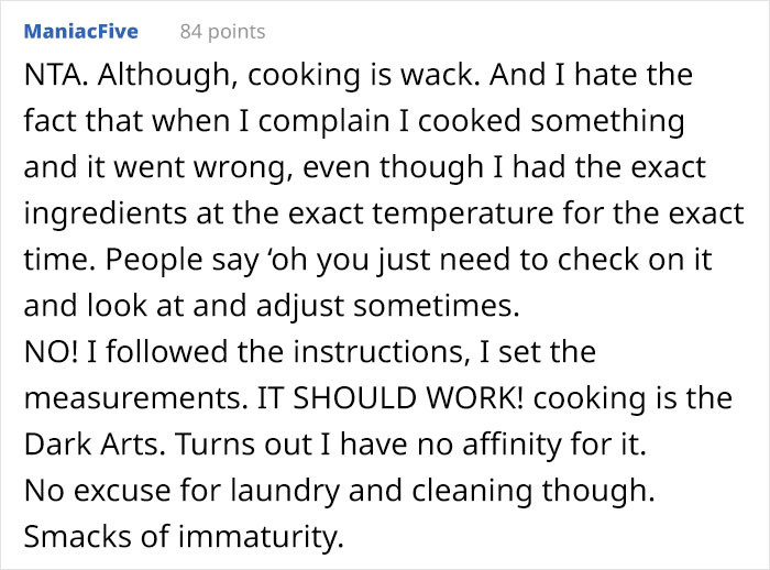 Cooking can be tough. It does require some talent. Cleaning and laundry don't.