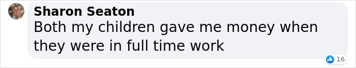 And taught them the value of money