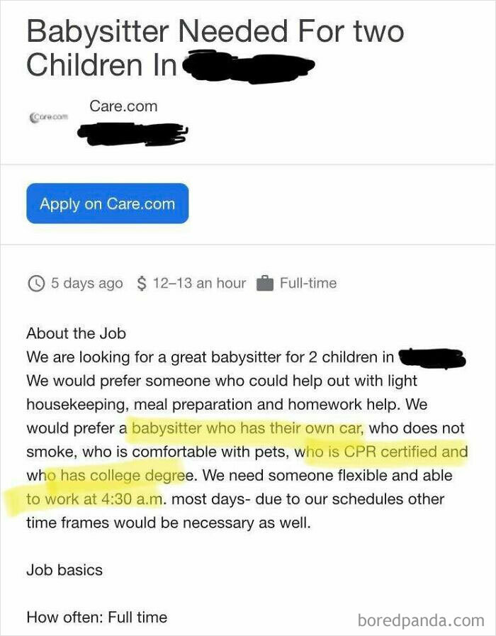 34. To qualify for this babysitting job, you must own a car, be CPR certified, have a college degree, and be ready to work by 4:30 am. Oh, and the pay is...wait for it...$13/hr.