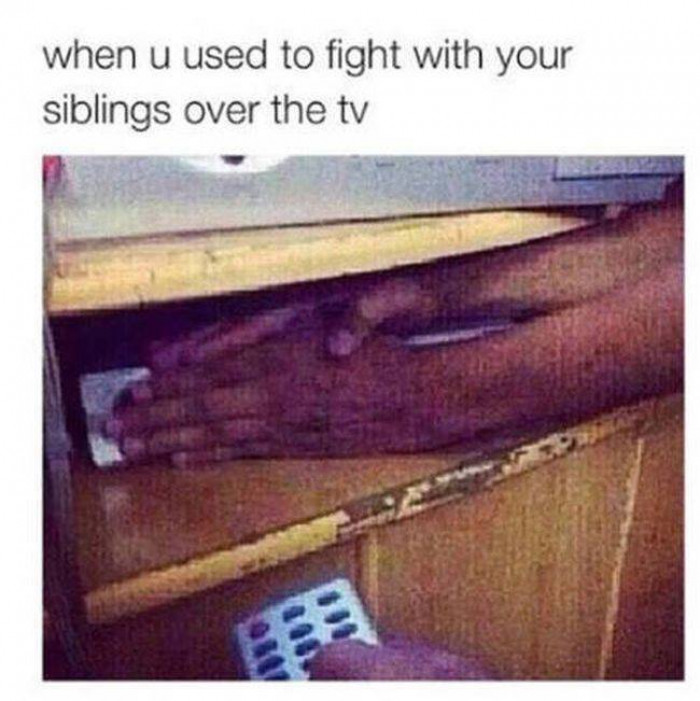 1. When they have the remote and your favorite TV show is on.