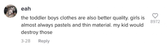 One parent even stated that the clothes made for boys are of better quality.