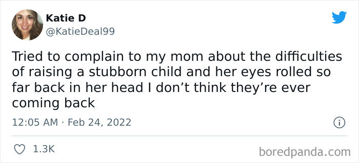 4. Meaning you were way stubborn...