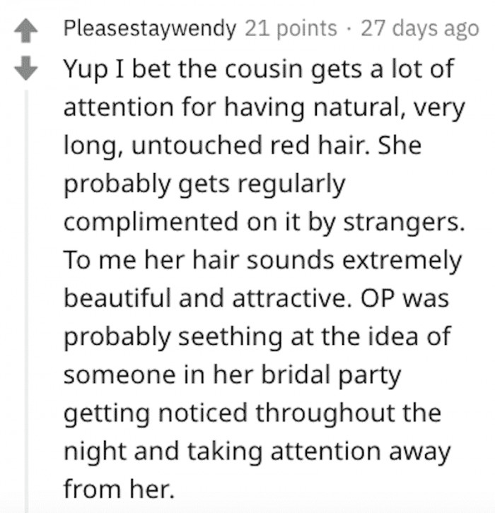 Sounds like jealousy over the cousins' gorgeous hair. 