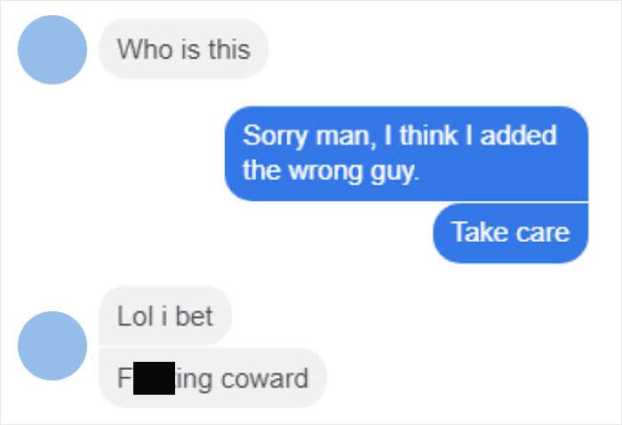 21. Accidentally added someone and now he's a coward, apparently