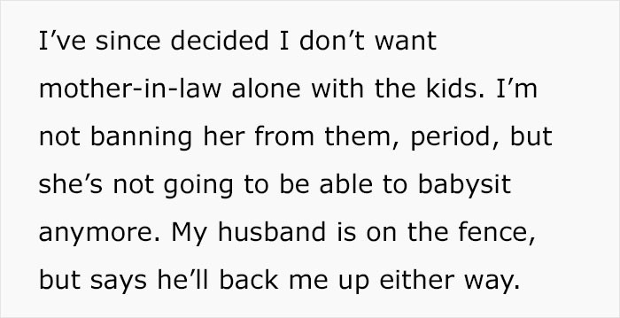 She decides she doesn't want her mother-in-law alone with their kids for this reason.
