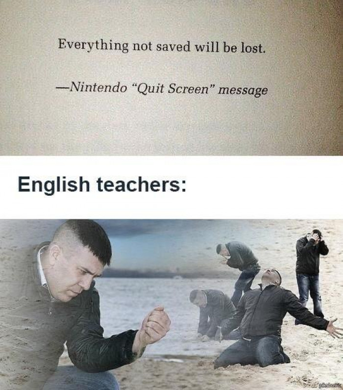 12. Everything is too deep for English teachers. 