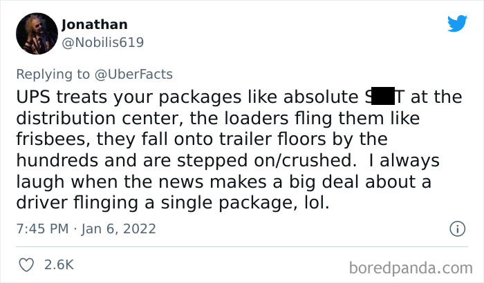 29. UPS doesn't treat our packages very nicely.