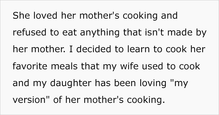 She refused to eat because she only wanted her mother's cooking, so the loving dad learned to cook all of his late wife's recipes for their daughter.