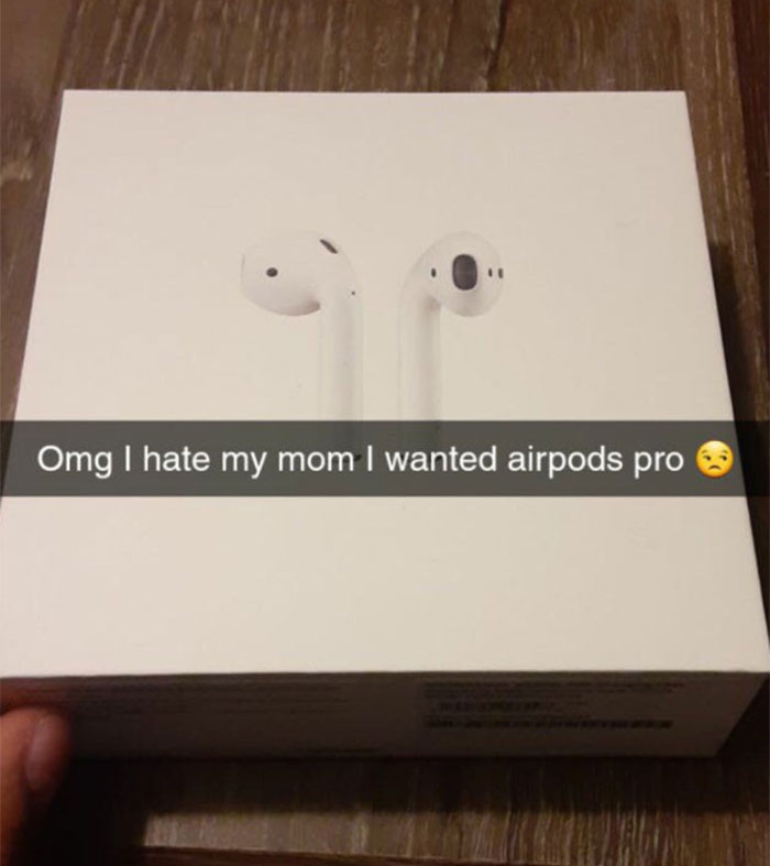 14. Some kids just don't understand the sacrifices made by their parents.