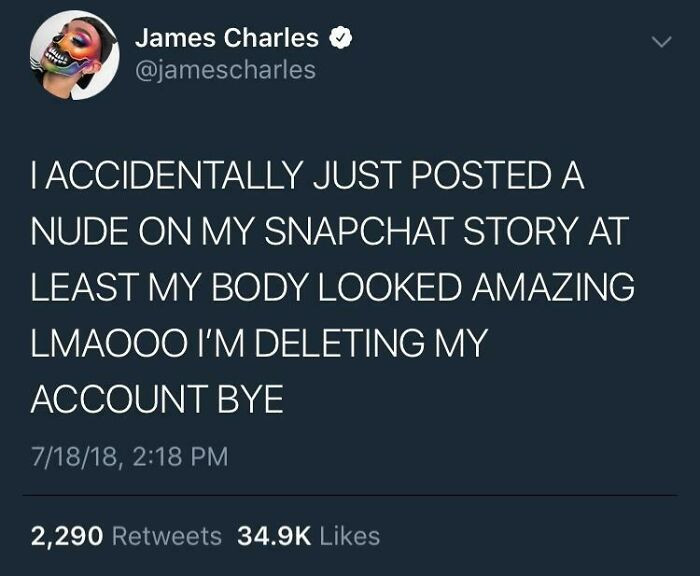 28. Accidentally posting nudes and then publicizing it?