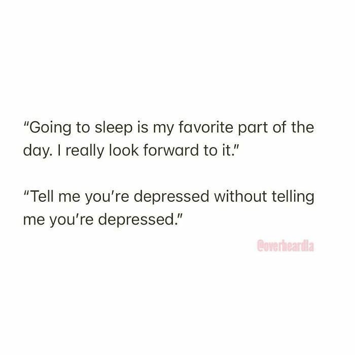 19. Seriously though, going to bed is the best part of the day