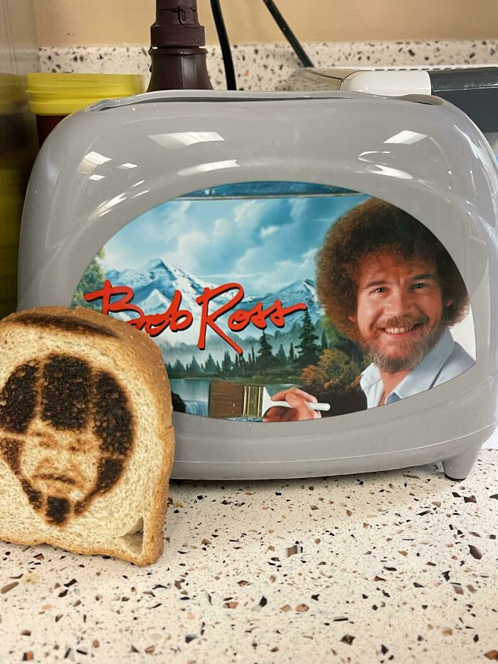 17. When you have a Bob Ross toaster in your breakroom