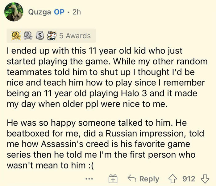 18. His kindness will go a long way.