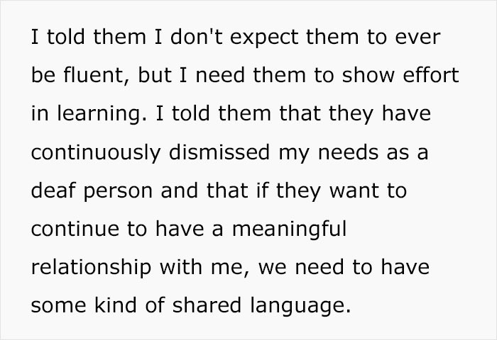 If your parents really cared you wouldn't even have the need to tell them and they would have learnt ASL on their own.