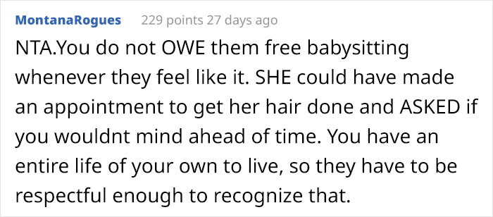 They need to respect him because he doesn't owe them free babysitting.