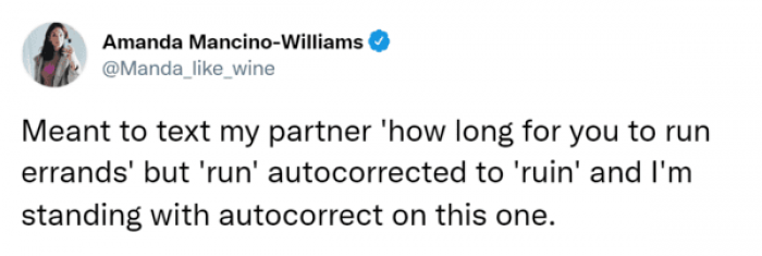 Sometimes, yeah, autocorrect knows what's up