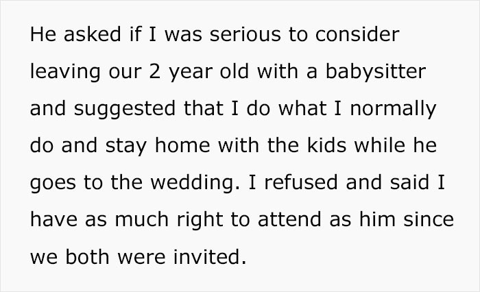 Her husband dismissed her request to get a babysitter so that she could attend the wedding.