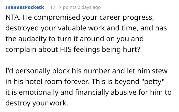 He destroyed your valuable work and time