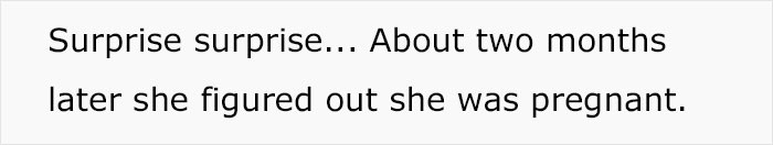 And she turned out to be pregnant.