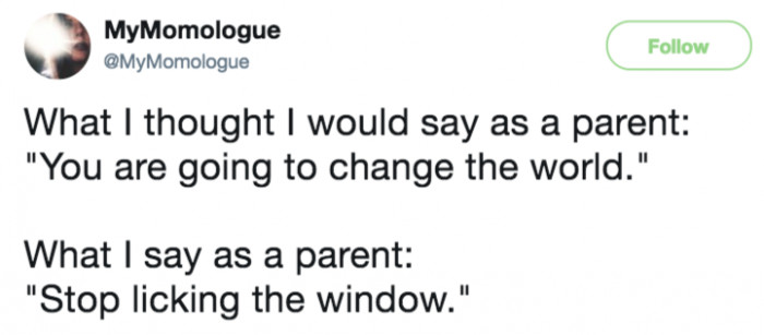 Changing the world, one licked window at a time.