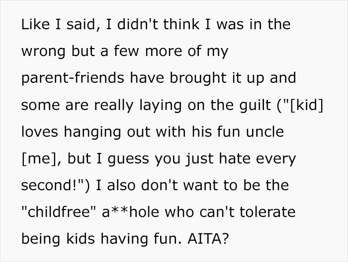 His friends are guilt-tripping him for not hanging out with their children.