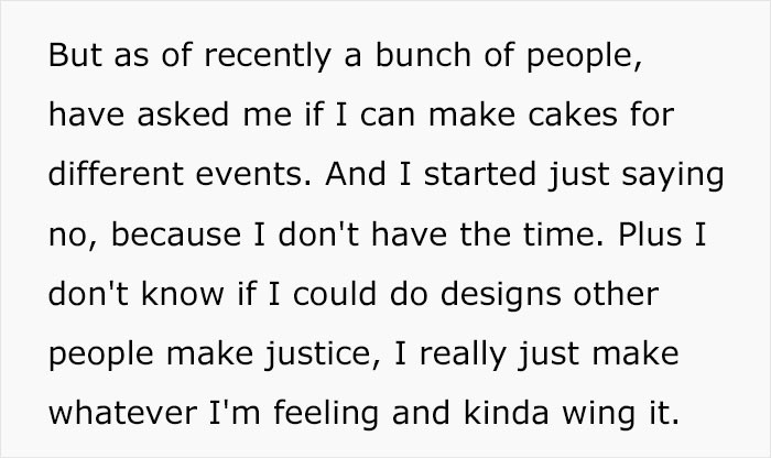 More and more people began to ask the author to make them a cake, but she had to say no because of a lack of time.