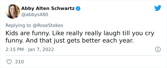 They have countless ways to make parents laugh.