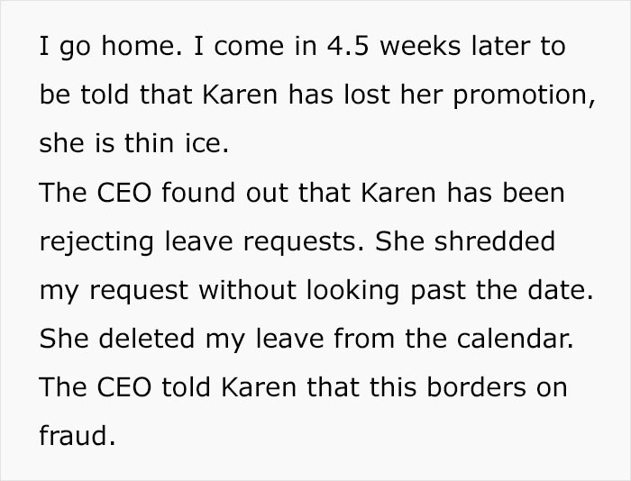 OP returned to work about four weeks later and found out that Karen had been stripped of her promotion because of what the CEO discovered.