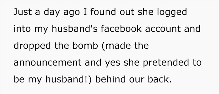 But the MIL ignored their wishes. She logged into her son's Facebook account and posted the news for everyone to see.