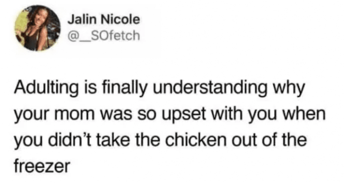 17. Sorry, Mom, for all those times. I now know the error of my ways.
