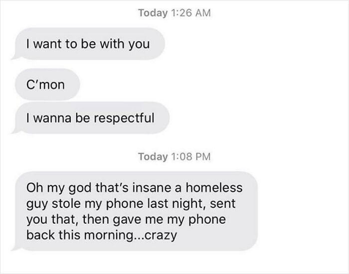 3. That’s how I cover up for the message I sent while I was hungry.