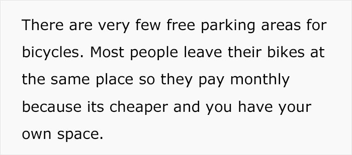Since so many people use bicycles, it is hard to find a parking spot. OP has one with a monthly payment.