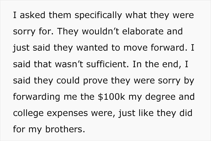 In exchange for forgiving them, OP asked them to pay $100K for her degree and college expenses.