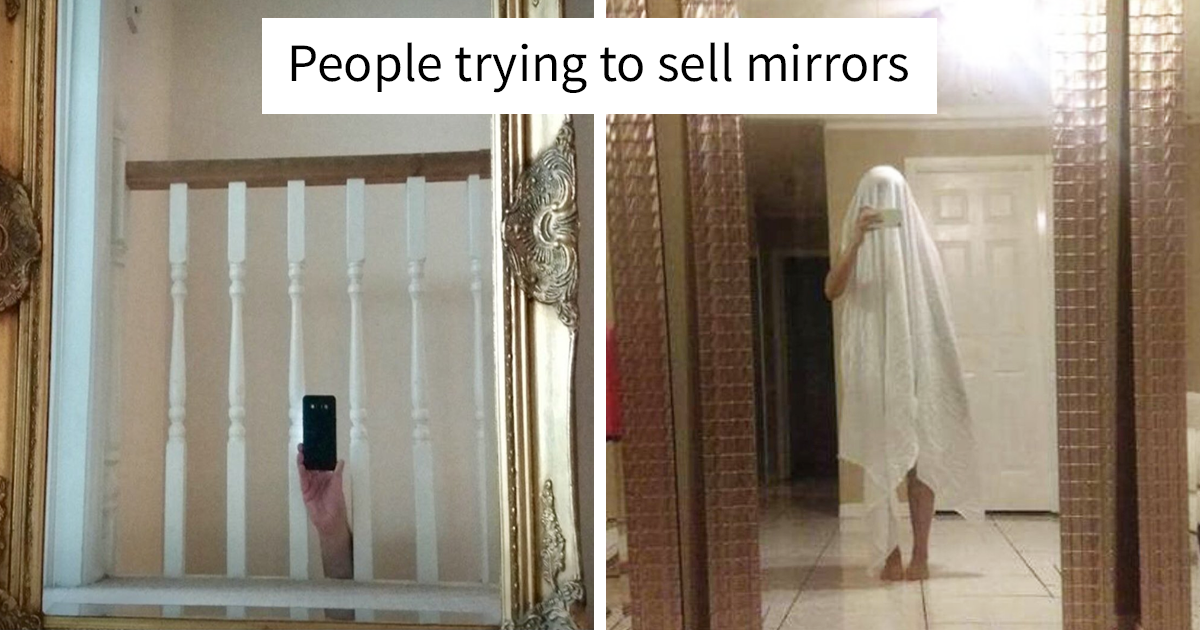 60+ Photos Of People Trying To Sell Mirrors That Are So 