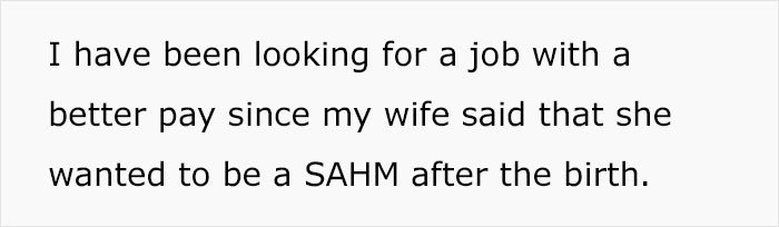 His wife wants to be a SAHM, so he must find a better-paying job