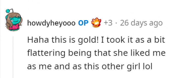 Indeed, it is very flattering. It's pretty sweet!