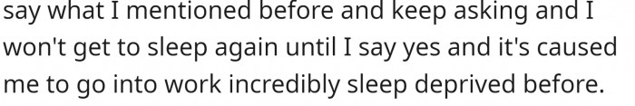 He does not care about your health or mental state; he just wants his needs fulfilled, no matter what.