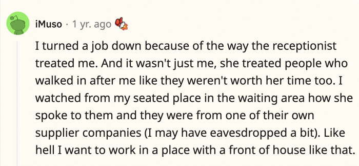 Receptionists are an important welcoming committee that allows you to gauge how people are in the company.