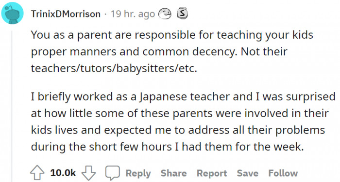 Parents should be involved in their kids' lives and teach them common decency and proper manners.