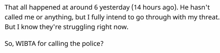 The dramatic turn of events happened over 12 hours ago before OP originally posted this on Reddit. She was asking for advice on whether she would be a jerk if she followed through with her threat.