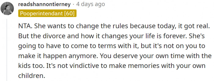 He deserves to spend time with the children too.