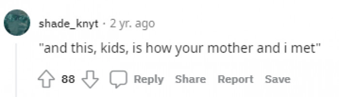 21. If they end up together, the kids will want to hear this story.