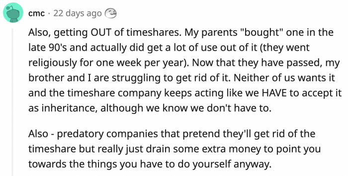 13. Getting out of those timeshares is also a scam.